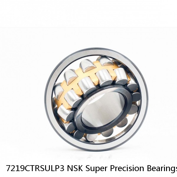 7219CTRSULP3 NSK Super Precision Bearings