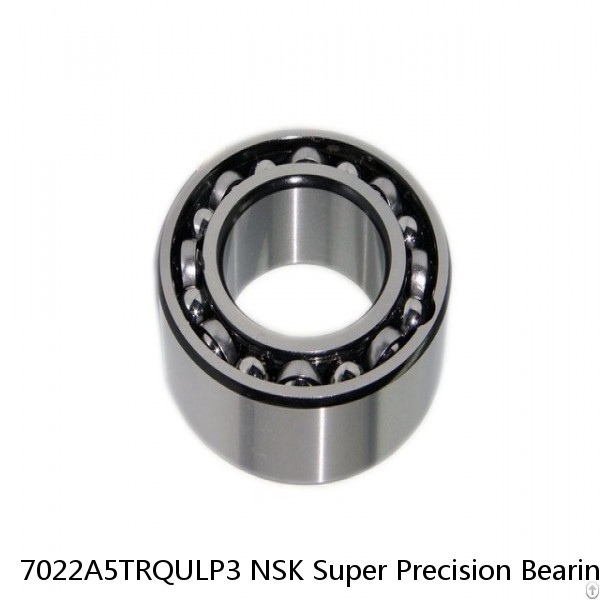 7022A5TRQULP3 NSK Super Precision Bearings