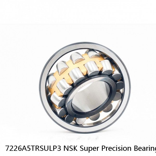 7226A5TRSULP3 NSK Super Precision Bearings