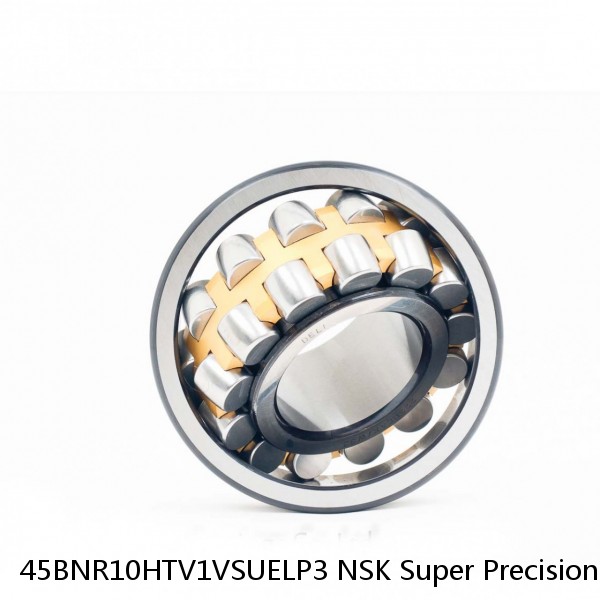 45BNR10HTV1VSUELP3 NSK Super Precision Bearings